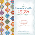 The Farmer's Wife 1930s Sampler Quilt: Inspiring Letters from Farm Women of the Great Depression and 99 Quilt Blocks That Honor Them - Paperback