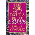 Tres Meses En La Escuela de Los Salmos: Estudio Sobre El Libro de Los Salmos - Paperback