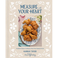 Measure with Your Heart: Southern Home Cooking to Feed Your Family and Soul: A Cookbook - Hardcover