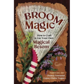 Broom Magic: How to Craft & Use Your Own Magical Besom - Paperback