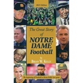 The Great Story of Notre Dame Football: The Beginning of Football to Brian Kelly's Last Game 2022 Edition - Paperback
