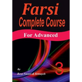 Farsi Complete Course: A Step-by-Step Guide and a New Easy-to-Learn Format (Advanced) - Paperback
