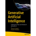 Generative Artificial Intelligence: Exploring the Power and Potential of Generative AI - Paperback