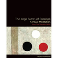 The Yoga Sutras of Patanjali: A Visual Meditation. Book One Samadhi Padah. Paintings, Translation, and Commentary - Paperback