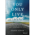 You Only Live Once: The Roadmap to Financial Wellness and a Purposeful Life - Hardcover