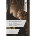 Passions, Sympathy and Print Culture: Public Opinion and Emotional Authenticity in Eighteenth-Century Britain - Hardcover