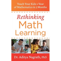 Rethinking Math Learning: Teach Your Kids 1 Year of Mathematics in 3 Months - Paperback