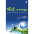 Green Organizations: Driving Change with I-O Psychology - Paperback
