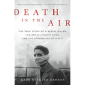 Death in the Air: The True Story of a Serial Killer, the Great London Smog, and the Strangling of a City - Paperback