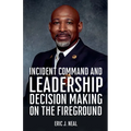 Incident Command and Leadership Decision Making on the Fireground - Paperback