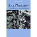 Holy Wednesday: A Nahua Drama from Early Colonial Mexico - Paperback