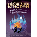 Sophie Quire and the Last Storyguard (the Vanished Kingdom Book 2): Revised Edition - Paperback