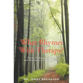 What Rhymes With Therapy?: Poetic Pathways to Hope and Healing in Troubled Times - Paperback