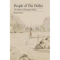 People of the Dalles: The Indians of Wascopam Mission - Paperback