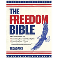 The Freedom Bible: An A-To-Z Guide to Exercising Your Individual Rights, Protecting Your Privacy, Liberating Yourself from Corporate and Government Ov - Hardcover