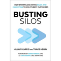 Busting Silos: How Snowflake Unites Sales and Marketing to Win Its Best Customers - Hardcover