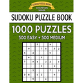 Sudoku Puzzle Book, 1,000 Puzzles, 500 EASY and 500 MEDIUM: Improve Your Game With This Two Level BARGAIN SIZE Book - Paperback