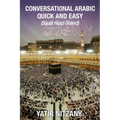 Conversational Arabic Quick and Easy: Saudi Hejazi Dialect, Hijazi, Saudi Arabic, Saudi Arabia, Hajj, Mecca, Medina, Kaaba - Paperback