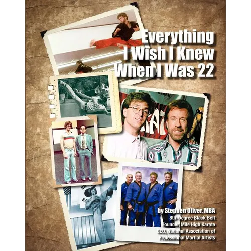 Everything I Wish I Knew When I Was 22: Essential Skills for Martial Arts School Owners - Paperback