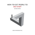 How To Get People To Do Stuff - Paperback