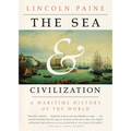 The Sea and Civilization: A Maritime History of the World - Paperback