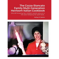 The Cozza-Stancato Family Multi-Generation Heirloom Italian Cookbook - Hardcover