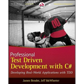 Professional Test Driven Development with C#: Developing Real World Applications with Tdd - Paperback