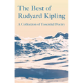 The Best of Rudyard Kipling: A Collection of Essential Poetry - Hardcover