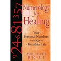 Numerology for Healing: Your Personal Numbers as the Key to a Healthier Life - Paperback