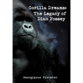 Gorilla Dreams: The Legacy of Dian Fossey - Hardcover