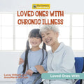 Loved Ones with Chronic Illness - Library Binding