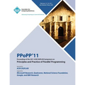 PPoPP 11 Proceedings of the 2011 ACM SIGPLAN Symposium on Principles and Practice of Parallel Programming - Paperback