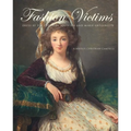 Fashion Victims: Dress at the Court of Louis XVI and Marie-Antoinette - Paperback
