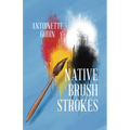 Native Brush Strokes - Paperback