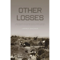 Other Losses: An Investigation Into the Mass Deaths of German Prisoners at the Hands of the French and Americans After World War II - Paperback