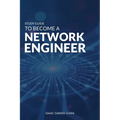 Study Guide to Become a Network Engineer - Paperback