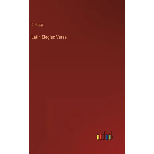Latin Elegiac Verse - Hardcover