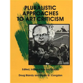 Pluralistic Approaches to Art Criticism - Paperback