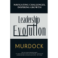 Leadership Evolution: Navigating Challenges, Inspiring Growth - Paperback