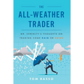 The All Weather Trader: Mr. Serenity's Thoughts on Trading Come Rain or Shine - Hardcover