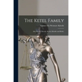 The Ketel Family: Also (Ketele, Kettele, Kettel, Kittelle and Kittle) - Paperback
