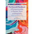 The Emerald Handbook of Entrepreneurship in Tourism, Travel and Hospitality: Skills for Successful Ventures - Paperback