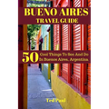 Bueno Aires Travel Guide 2023: 50 Cool Things To See And Do In Bueno Aires, Argentina - Paperback