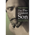 The Preexistent Son: Recovering the Christologies of Matthew, Mark, and Luke - Paperback