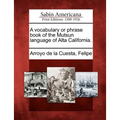 A Vocabulary or Phrase Book of the Mutsun Language of Alta California. - Paperback