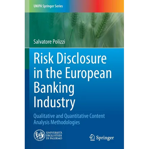 Risk Disclosure in the European Banking Industry: Qualitative and Quantitative Content Analysis Methodologies - Paperback