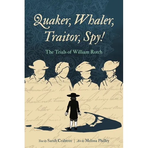 Quaker, Whaler, Traitor, Spy!: The Trials of William Rotch - Paperback