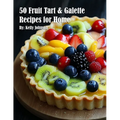 50 Fruit Tart & Galette Recipes for Home - Paperback