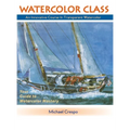 Watercolor Class: An Innovative Course in Transparent Watercolor - Hardcover