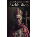 Death Comes for the Archbishop: A Rediscovered Book - Hardcover
